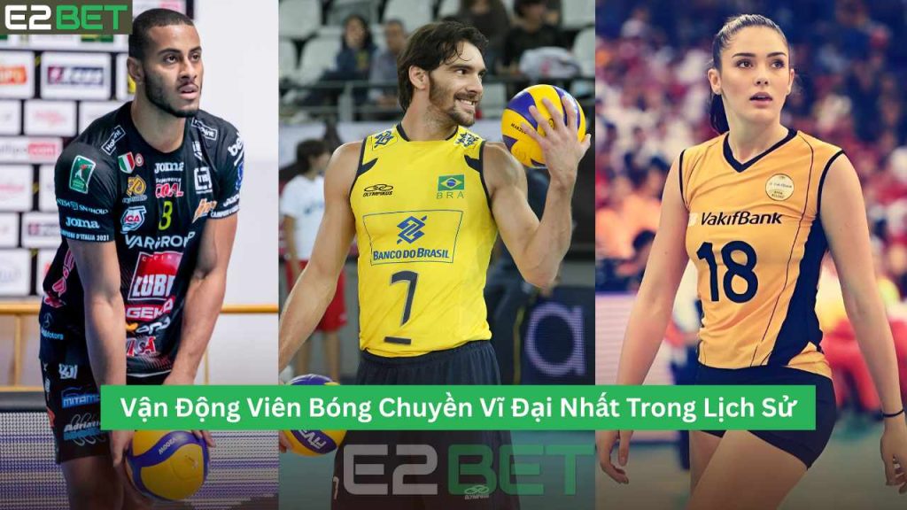 Vận Động Viên Bóng Chuyền Vĩ Đại Nhất Trong Lịch Sử